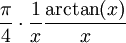\frac\pi4\cdot\frac1x\frac{\arctan(x)}x