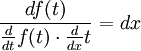 \frac{df(t)}{\frac{d}{dt}f(t) \cdot \frac{d}{dx}t }= dx 