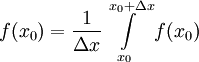 f(x_0)=\frac1{\Delta x}\int\limits_{x_0}^{x_0+\Delta x}f(x_0)