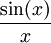 \frac{\sin(x)}x