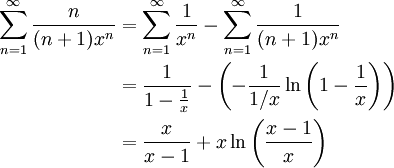 \begin{align}\sum_{n=1}^\infty\frac n{(n+1)x^n}&=\sum_{n=1}^\infty \frac1{x^n}-\sum_{n=1}^\infty \frac1{(n+1)x^n}\\&=\frac1{1-\tfrac1x}-\left(-\frac1{1/x}\ln\left(1-\frac1x\right)\right)\\&=\frac x{x-1}+x\ln\left(\frac{x-1}x\right)\end{align}