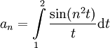 a_n=\int\limits_1^2\frac{\sin(n^2t)}t \mathrm dt