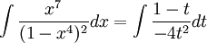 \int{\frac{x^7}{(1-x^4)^2}}dx=\int{\frac{1-t}{-4t^2}}dt
