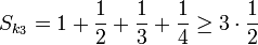 S_{k_3} =1+\frac{1}{2} + \frac{1}{3} + \frac{1}{4}\geq 3\cdot \frac{1}{2}