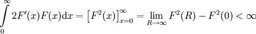 \int\limits_0^\infty 2F'(x)F(x)\mathrm dx=\left[F^2(x)\right]_{x=0}^\infty=\lim_{R\to\infty}F^2(R)-F^2(0)<\infty