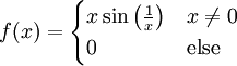 f(x)=\begin{cases}x\sin\left(\frac1x\right)&x\ne0\\0&\text{else}\end{cases}