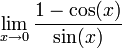 \lim_{x\to 0}\frac{1-\cos(x)}{\sin(x)}