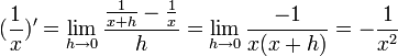 (\frac{1}{x})'=\lim_{h\to 0}\frac{\frac{1}{x+h}-\frac{1}{x}}{h}=\lim_{h\to 0}\frac{-1}{x(x+h)}=-\frac{1}{x^2}