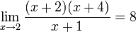 \lim\limits_{x\to2}\dfrac{(x+2)(x+4)}{x+1}=8