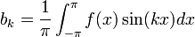 b_k=\frac{1}{\pi}\int_{-\pi}^{\pi}f(x)\sin(kx)dx