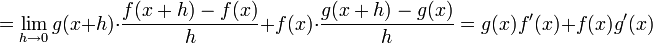 =\lim_{h\to 0}g(x+h)\cdot\frac{f(x+h)-f(x)}{h}+ f(x)\cdot\frac{g(x+h)-g(x)}{h}=g(x)f'(x)+f(x)g'(x) 