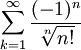 \sum_{k=1}^\infty \frac{(-1)^n}{\sqrt[n]{n!}}