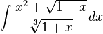 \int\frac{x^2+\sqrt{1+x}}{\sqrt[3]{1+x}}dx