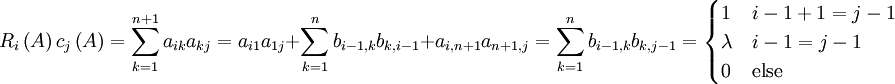 R_{i}\left(A\right)c_{j}\left(A\right)=\sum_{k=1}^{n+1}a_{ik}a_{kj}=a_{i1}a_{1j}+\sum_{k=1}^{n}b_{i-1,k}b_{k,i-1}+a_{i,n+1}a_{n+1,j}=\sum_{k=1}^{n}b_{i-1,k}b_{k,j-1}=\begin{cases}
1 & i-1+1=j-1\\
\lambda & i-1=j-1\\
0 & \text{else}
\end{cases} 
