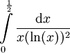 \int\limits_0^\frac12\frac{\mathrm dx}{x(\ln(x))^2}