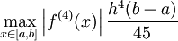 \max_{x\in[a,b]}\left|f^{(4)}(x)\right|\frac{h^4(b-a)}{45}