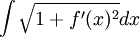 \int{\sqrt{1+f'(x)^2}}dx
