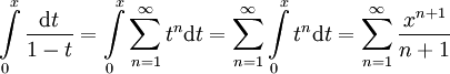 \int\limits_0^x\frac{\mathrm dt}{1-t}=\int\limits_0^x\sum_{n=1}^\infty t^n\mathrm dt=\sum_{n=1}^\infty\int\limits_0^x t^n\mathrm dt=\sum_{n=1}^\infty\frac{x^{n+1}}{n+1}