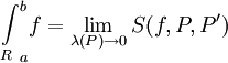 {\int\limits_R}_a^b f=\lim_{\lambda(P)\to0} S(f,P,P')