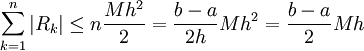\sum_{k=1}^n |R_k|\le n\frac{Mh^2}2=\frac{b-a}{2h}Mh^2=\frac{b-a}2 Mh