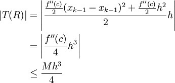 \begin{align}|T(R)|&=\left|\frac{\frac{f''(c)}2 (x_{k-1}-x_{k-1})^2+\frac{f''(c)}2 h^2}2h\right|\\&=\left|\frac{f''(c)}4h^3\right|\\&\le\frac{Mh^3}4\end{align}
