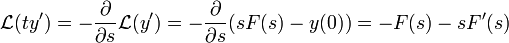 \mathcal{L}(ty') = -\frac{\partial}{\partial s}\mathcal{L}(y') = -\frac{\partial}{\partial s}(sF(s)-y(0)) = -F(s)-sF'(s)