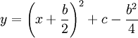 y=\left(x+\frac b2\right)^2+c-\frac{b^2}4
