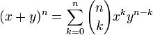 (x+y)^n=\sum_{k=0}^n {n\choose k}x^ky^{n-k}