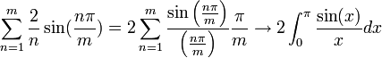 \sum_{n=1}^m \frac{2}{n}\sin(\frac{n\pi}{m}) = 2\sum_{n=1}^m \frac{\sin\left(\frac{n\pi}{m}\right)}{\left(\frac{n\pi}{m}\right)}\frac{\pi}{m}\to 2\int_0^\pi \frac{\sin(x)}{x}dx