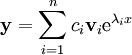 \mathbf y=\sum_{i=1}^n c_i\mathbf v_i\mathrm e^{\lambda_i x}