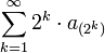 \sum_{k=1}^\infty 2^k \cdot a_{(2^k)}