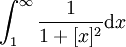 \int_1^\infty \frac{1}{1+[x]^2} \mathrm{d}x