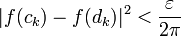 |f(c_k)-f(d_k)|^2< \frac{\varepsilon}{2\pi}