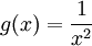 g(x)=\frac1{x^2}