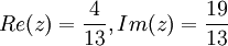Re(z)=\frac{4}{13},Im(z)=\frac{19}{13}