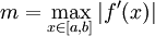m=\max_{x\in[a,b]} |f'(x)|