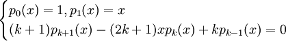 \begin{cases}p_0(x)=1,p_1(x)=x\\(k+1)p_{k+1}(x)-(2k+1)xp_k(x)+kp_{k-1}(x)=0\end{cases}