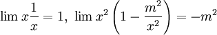 \lim x\frac1x=1,\ \lim x^2\left(1-\frac{m^2}{x^2}\right)=-m^2