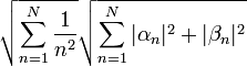\sqrt{\sum_{n=1}^N\frac{1}{n^2}}\sqrt{\sum_{n=1}^N |\alpha_n|^2+|\beta_n|^2}