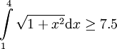 \int\limits_1^4\sqrt{1+x^2}\mathrm dx\ge7.5