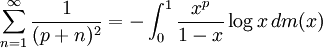 \sum_{n=1}^\infty \frac{1}{(p+n)^2}=-\int_0^1 \frac{x^p}{1-x} \log x \, dm(x)