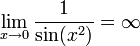 \lim\limits_{x\to 0}\frac{1}{\sin(x^2)}=\infty