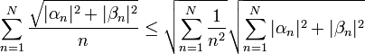 \sum_{n=1}^N \frac{\sqrt{|\alpha_n|^2+|\beta_n|^2}}{n} \leq \sqrt{\sum_{n=1}^N\frac{1}{n^2}}\sqrt{\sum_{n=1}^N |\alpha_n|^2+|\beta_n|^2}
