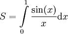 S=\int\limits_0^1\frac{\sin(x)}x\mathrm dx