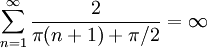 \sum_{n=1}^\infty \frac2{\pi(n+1)+\pi/2}=\infty