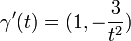\gamma'(t)=(1,-\frac{3}{t^2})