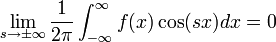 \lim_{s\to\pm\infty}\frac{1}{2\pi}\int_{-\infty}^\infty f(x)\cos(sx)dx =0