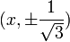 (x,\pm\frac{1}{\sqrt{3}})