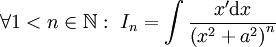 \forall 1<n\in\mathbb N:\ I_n=\int\frac{x'\mathrm dx}{\left(x^2+a^2\right)^n}