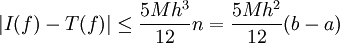 |I(f)-T(f)|\le\frac {5Mh^3}{12}n=\frac {5Mh^2}{12}(b-a)